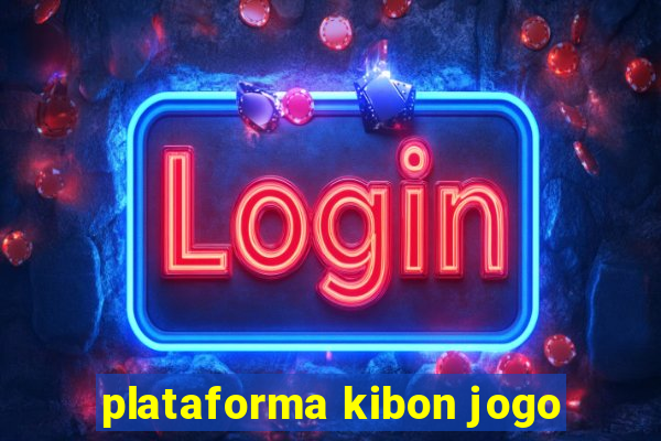 plataforma kibon jogo